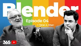 Taher A. Khan in BLENDER with Fahad Bombaywala | S1E04