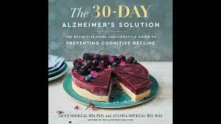30-Day Alzheimer's Solution: The Definitive Food and Lifestyle Guide to Preventing Cognitive Decline