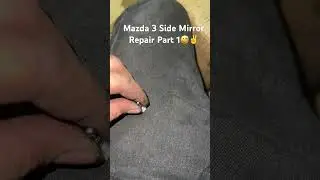 Mazda 3 Side Mirror Repair Part 1 #automobile automobile