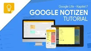 So funktioniert Google Notizen | Das Gro&szlig;e Tutorial (Google Life #07)