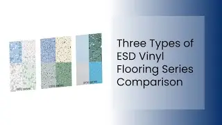 Three Types of ESD Vinyl Flooring Series Comparison