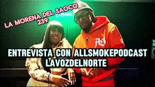 Интервью AllSmokepodcast с Ла Мореной Дель Саоко