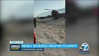 Creek Fire rescue: Nearly 80 people airlifted to safety as California fires continue to rage | ABC7
