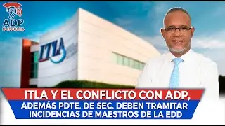 ITLA Y EL CONFLICTO CON ADP, ADEMÁS PDTE. DE SEC. DEBEN TRAMITAR INCIDENCIAS DE MAESTROS DE LA EDD.