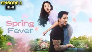 Spring Fever (2026) Episode 2 Explained In Hindi | Spring Fever Kdrama In Hindi