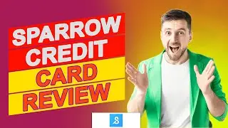 Sparrow Credit Card Review - Is This The Right Credit Card For Your Lifestyle? (In-Depth Review)