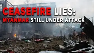 Myanmar Ceasefire 2025: Real Peace or Military Deception? | Human Rights Under Fire