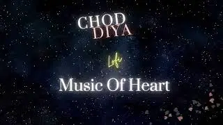 Chod Diya Slowed And Reverb Full Song - Arijit Singh - Bollywood Lofi By Music Of Heart