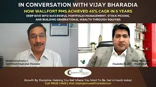 In Conversation with Vijay Bharadia, Founder & CIO of Wallfort PMS | Champion Wealth Creators