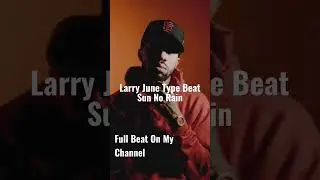 Larry June Type Beat - Sun No Rain