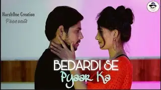 Bedardi Se Pyaar Ka Song|Jubin Nautiyal|Harsh Kumar, Shashi Shakya, Yasharth Singh|Cover video