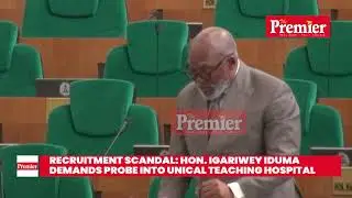 Hon. Igariwey Calls for Probe Over Alleged Discriminatory Recruitment at UNICAL Teaching Hospital