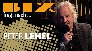 BIX fragt nach... Peter Lehel
