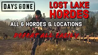 Days Gone - All 6 Lost Lake | Iron Mikes Hordes - Locations & Destroy All (Easy Way)