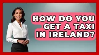 How Do You Get A Taxi In Ireland? - Discovering Ireland Now