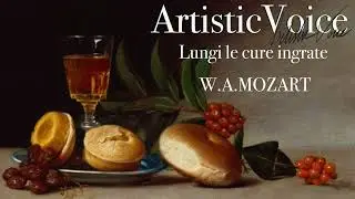 Lungi le cure ingrate - W.A.Mozart - by ArtisticVoice