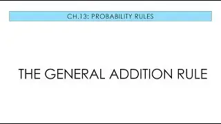 Applied Stats 13.1 The General Addition Rule
