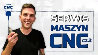 Serwisowanie maszyny CNC. Porady. Cz.2