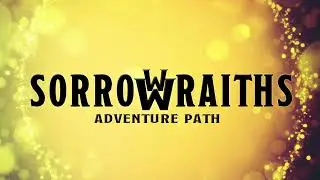 Sorrowwraiths Trailer | Third-party Adventure Path for Pathfinder 2e