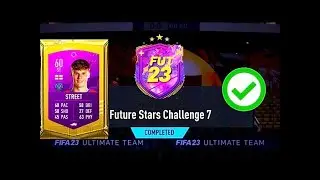 FIFA 23 HOW TO COMPLETE SBC [ FUTURE STARS CHALLENGE 7 ]