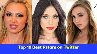 Top 10 Best Pstars on Twitter