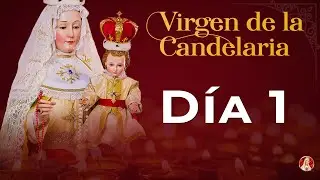 Novena a la Virgen de la Candelaria - D&iacute;a 1 #novena