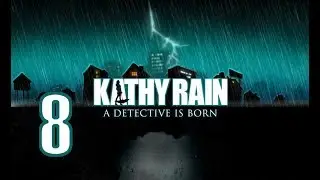 Let's Play Kathy Rain (Blind) - Part 8: The Black Hats