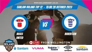 Roses United vs Robertson | Sanlam Boland Top 12