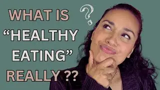What Does &ldquo;Healthy Eating&rdquo; REALLY Mean?