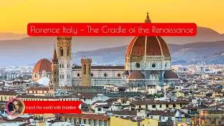 Florence Italy  The Cradle of the Renaissance