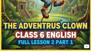 The adventures clown/🤡/class 6/english full lesson 2/part 1 /english stady/english speaking/class 6)