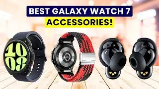 Top 7 Best Samsung Galaxy Watch 7 Accessories!🔥🔥 Cases/ Chargers/ Buds✅