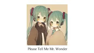 【Siinamota ft. Hatsune Miku】 Please Tell me Mr. Wonder (プリーズテルミーミスターワンダー)【Sub Español】
