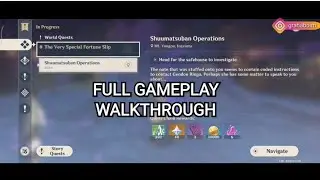Genshin Impact - World Quest: The Very Special Fortune Slip, Shuumatsuban Operations(Full Gameplay)