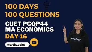 CUET MA Economics | CUET PGQP44 Economics 2023 | Day 16 CUET 100 Days 100 Questions