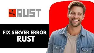 How To Fix Can't Connect To Server On Rust