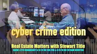 Topic: Cyber Crime in the Real Estate Profession REM #279