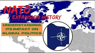 NATO Expansion History: Understanding its Impact on Global Politics