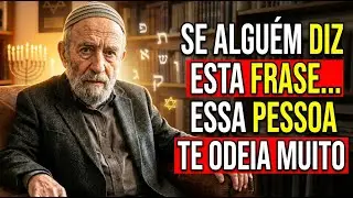 Se Alguém Diz ESTA FRASE, Essa Pessoa Te Odeia MUITO — E Te Machucou De Propósito. Sabedoria Judaica