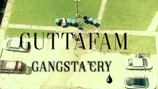 GuttaFam - Gangsta Cry (Official Video)