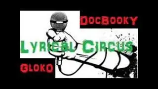 PSYCHOTIQUE RICTUS - Lyrical Circus ( Glok0 & DocBookY )