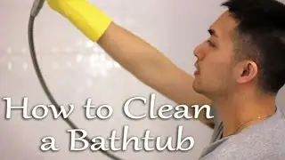 Dad's Little Corner #1: How to Clean a Bathtub