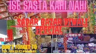 दीवाली की शुभकामनाएं || Delhi Sadar Bazar Diwali Special || Happy Diwali Family