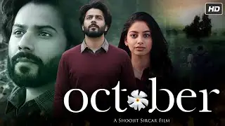 October (2018) Hindi Movie Review | Varun Dhawan, Banita Sandhu, Gitanjali Rao | Fact & Explained