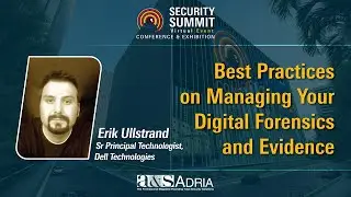 Best Practices on Managing Your Digital Forensics and Evidence