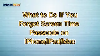 What to Do If You Forgot Screen Time Passcode on iPhone/iPad/Mac