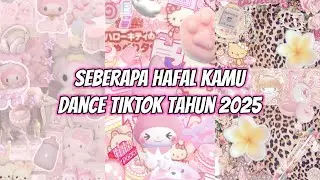 seberapa hafal kamu dance tiktok tahun 2025 part 48 | dance tiktok viral 2025 #dancetiktok