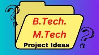 B.Tech./M.Tech. Project selection best technique !