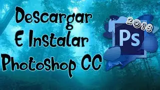 C&oacute;mo Descargar Photoshop CC Full 2018|Moni Legendary