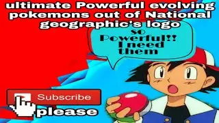 Pokemon android:3 Powerful evolving pokemons out of National geographic's logo